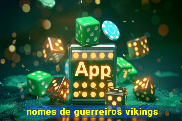 nomes de guerreiros vikings